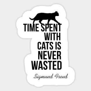 Time spent with cats is never wasted Sticker